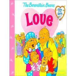 Berenstain Bears Gifts Of The Spirit Love (Berenstain Bears Gifts Of The Spirit)