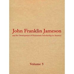 John Franklin Jameson and the Development of Humanistic Scholarship in America V