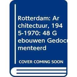 Rotterdam: Architectuur, 1945-1970