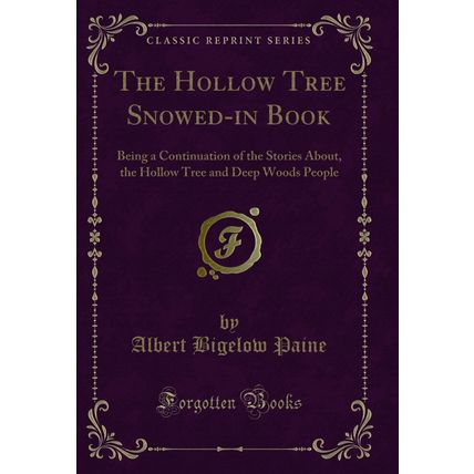 The Hollow Tree Snowed-in Book: Being a Continuation of the Stories About