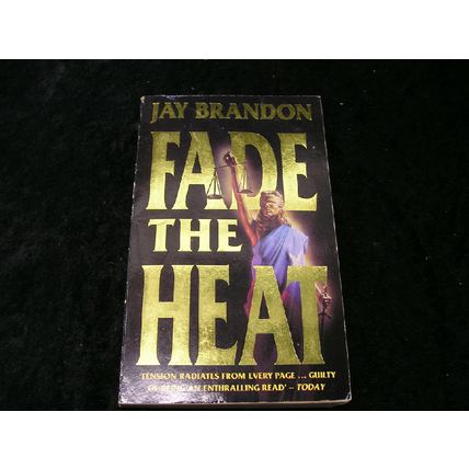Fade the Heat by Jay Brandon
