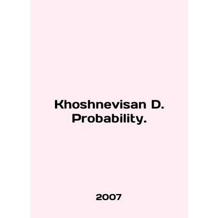 Khoshnevisan D. Probability. In English /Khoshnevisan D. Probability.