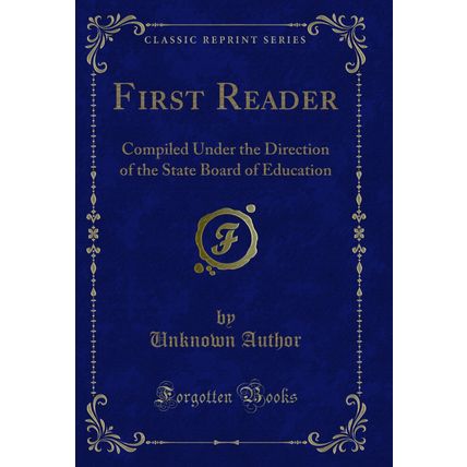 First Reader: Compiled Under the Direction of the State Board of Education