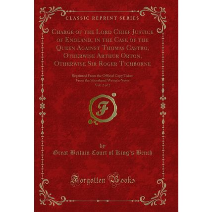 Charge of the Lord Chief Justice of England, in the Case of the Queen Against