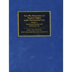 Post-War Restoration of Property Rights Under International Law 2 Volume Hardbac