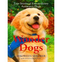 Wonder Dogs True Stories Of Extraordinary Assistance Dogs