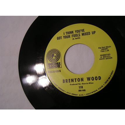 Brenton Wood Promo 45-GIMME LITTLE SIGN/I THINK YOU'RE FOOLS MIXED UP