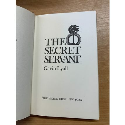 1980 GAVIN LYALL "THE SECRET SERVANT" 1ST US EDITION FICTION HARDBACK BOOK (P3)