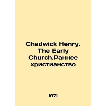 Chadwick Henry. The Early Church. Early Christianity In English /Chadwick Henry
