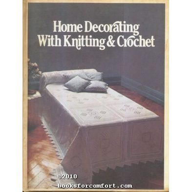 Home Decorating With Knitting & Crochet