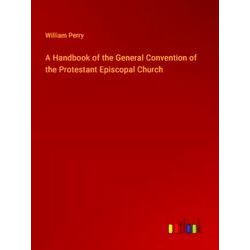 A Handbook of the General Convention of the Protestant Episcopal Church