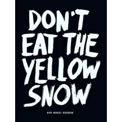Dont Eat The Yellow Snow