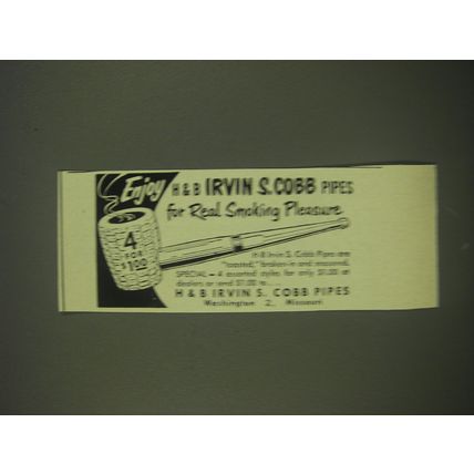 1952 Irvin S. Cobb Pipes Ad - Enjoy H&B Irvin s. Cobb pipes for real smoking