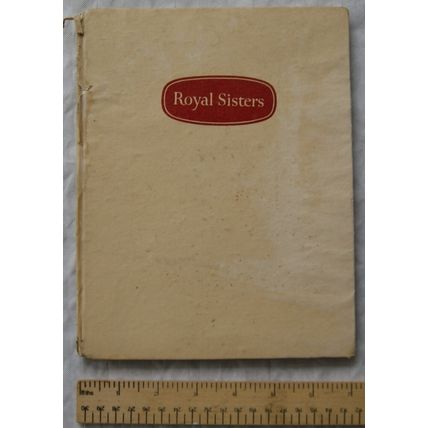 1926-1949 Royal Sisters Vol. One by Catherine Birt