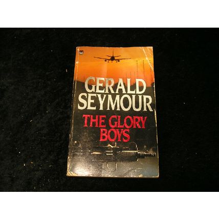 The Glory Boys by Gerald Seymour