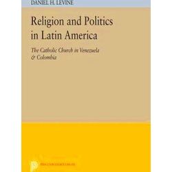 Religion and Politics in Latin America - The Catholic Church in Venezuela & Colo