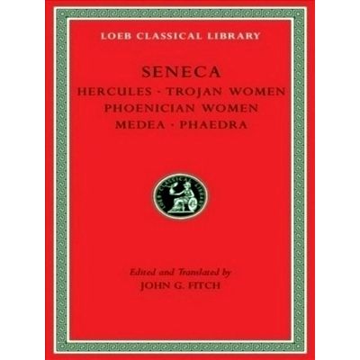 Tragedies, Volume I - Hercules. Trojan Women. Phoenician Women. Medea. Phaedra b