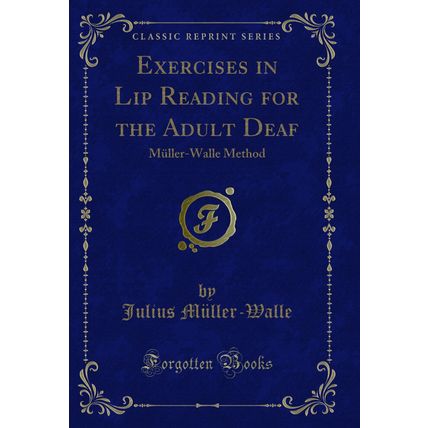 Exercises in Lip Reading for the Adult Deaf: Müller-Walle Method