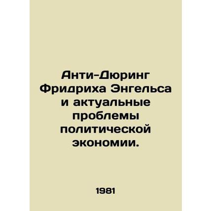Friedrich Engelss Anti-Duhring and the Current Challenges of Political Economy.