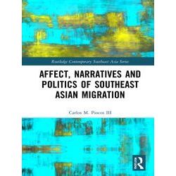 Routledge Contemporary Southeast Asia Series Affect, Narratives And Politics Of