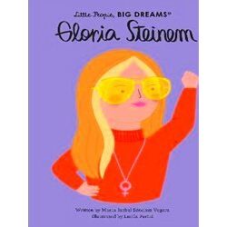 Little People, Big Dreams Gloria Steinem