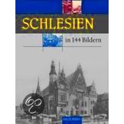 Schlesien In 144 Bildern