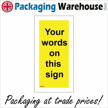CM374 YOUR WORDS ON THIS SIGN SIGN YELLOW BLACK COLOUR TEXT CHOICE NAME CHANGE