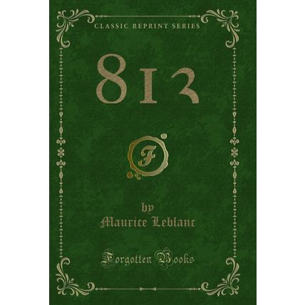 813 (Classic Reprint)