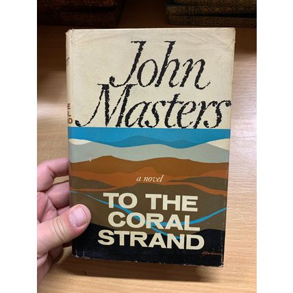 1962 JOHN MASTERS 1ST EDITION "TO THE CORAL STRAND" FICTION HARDBACK BOOK (P3)
