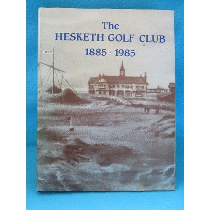 The Hesketh Golf Club Southport 1885-1985 Hick Ltd. Ed 438/750 Signed & 1970 Map