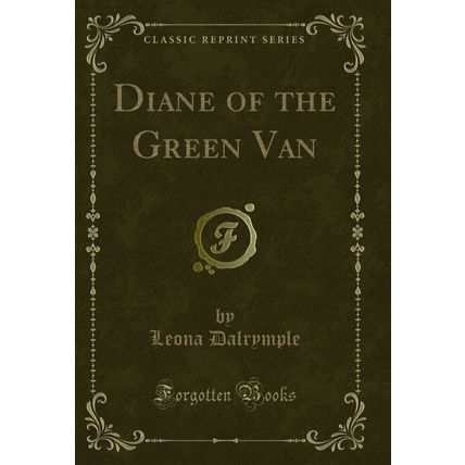 Diane of the Green Van (Classic Reprint)