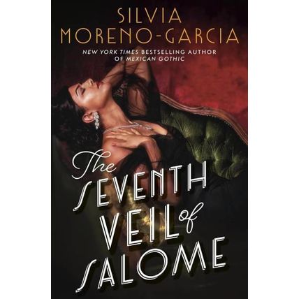 The Seventh Veil of Salome: Silvia Moreno-Garcia. signed hardback