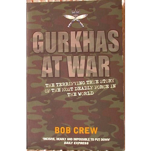 GURKHAS AT WAR, Bob Crew, UK pb 2004