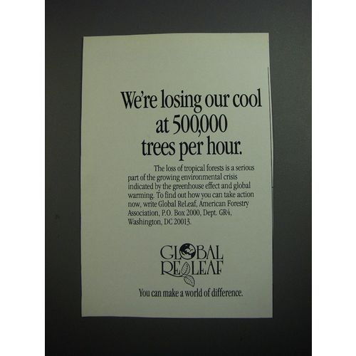 1989 Global ReLeaf Ad - We're losing our cool at 500,000 trees per hour