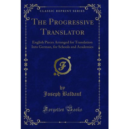 The Progressive Translator: English Pieces Arranged for Translation Into German
