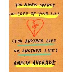 You Always Change the Love of Your Life