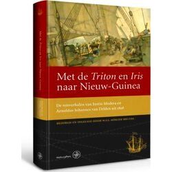 Werken Van De Linschoten-Vereeniging - Met De Triton En Iris Naar Nieuw-Guinea