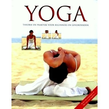 Yoga - Theorie en Praktijk Voor Beginners en Gevorderden by Inge Schops; Gunter