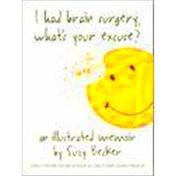 I Had Brain Surgery, What's Your Excuse?