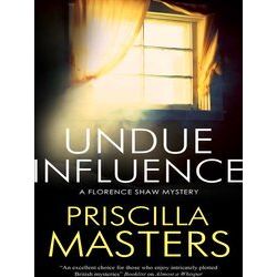 A Florence Shaw Mystery Undue Influence