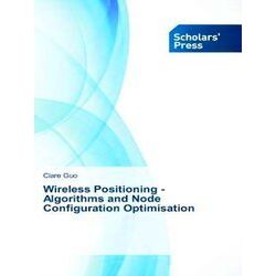 Wireless Positioning - Algorithms and Node Configuration Optimisation