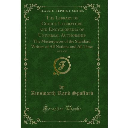 The Library of Choice Literature and Encyclopedia of Universal Authorship, Vol