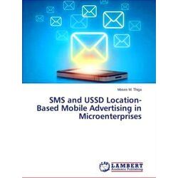 Sms and Ussd Location-Based Mobile Advertising in Microenterprises