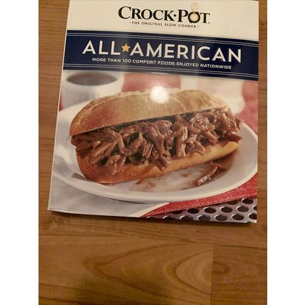 Crock Pot All American: 100+ Comfort Foods Enjoyed Recipes Book