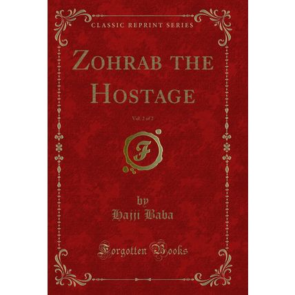 Zohrab the Hostage, Vol. 2 of 2 (Classic Reprint)