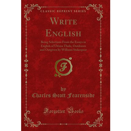 Write English: Being Selections From the Essays in English of Ultima Thule