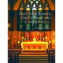 Instituciones Del Derecho Canonico