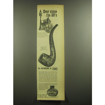 1945 Kaywoodie Full Bent Pipe Ad - Ever since the 50's
