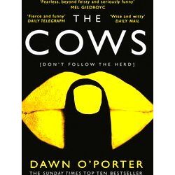 The Cows The Bold, Brilliant And Hilarious Sunday Times Top Ten Bestseller