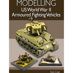 Modelling Us World War Ii Armoured Fighting Vehicles